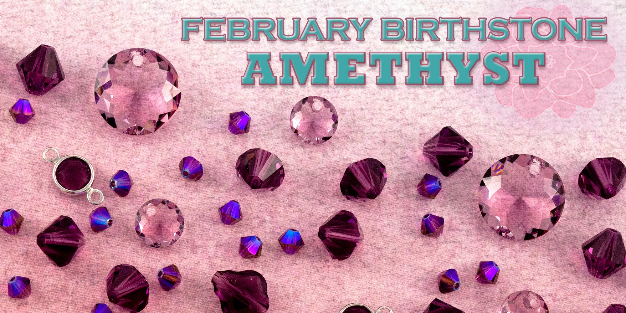 February Birthstone - Amethyst